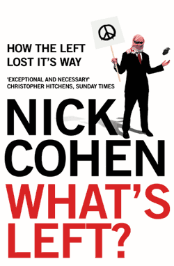 What's Left? How Liberals lost their way  Nick Cohen