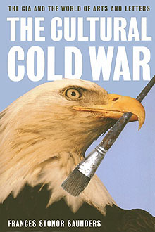 As 'The Cultural Cold War: The CIA and the World of Arts and Letters'
by Francis Stonor Saunders
New Press, US
Softcover edition [2001] ISBN: 1565846648