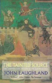 The Tainted Source:
The Undemocratic Origins of the European Idea
by John Laughland
Little Brown, London, 1997. 0316882968
& Time Warner Paperbacks, US, 1998. 0751523240 new edition
GO TO:
Time Warner